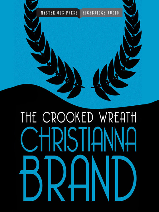 Title details for The Crooked Wreath--An Inspector Cockrill Mystery by Christianna Brand - Available